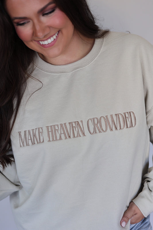 Make Heaven Crowded Sweatshirt